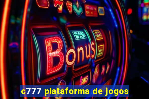 c777 plataforma de jogos